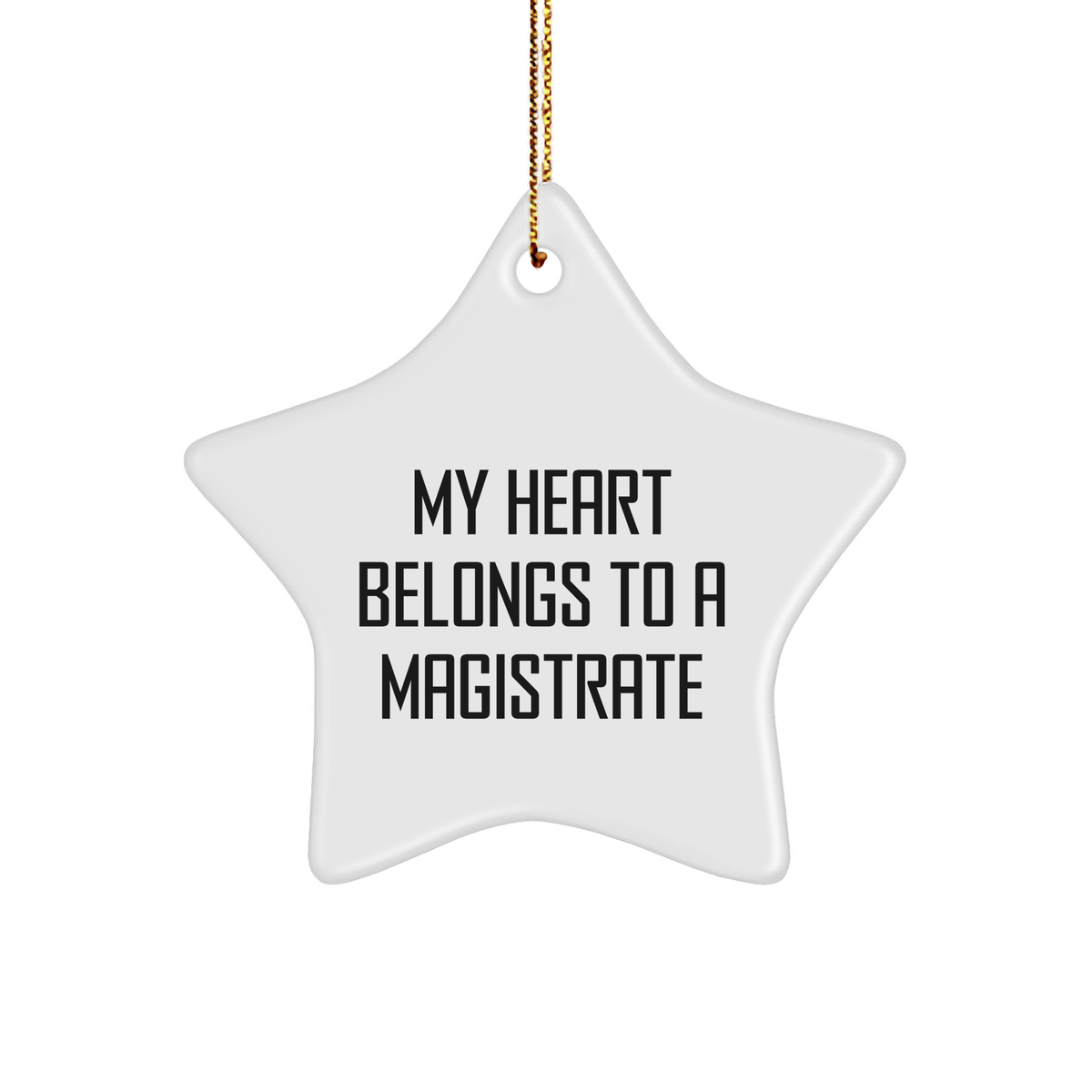 Magistrate Lover's Star Ornament Gifts from Friends and Family - 'My Heart Belongs To A Magistrate' Funny Christmas Ornament - Image 1