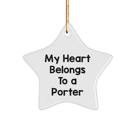 Funny Porter Gifts - 'My Heart Belongs To A Porter' Star Ornament for Christmas, Gifts from Men to Porter, Unique Star-Shaped Decor for Home - Image 1