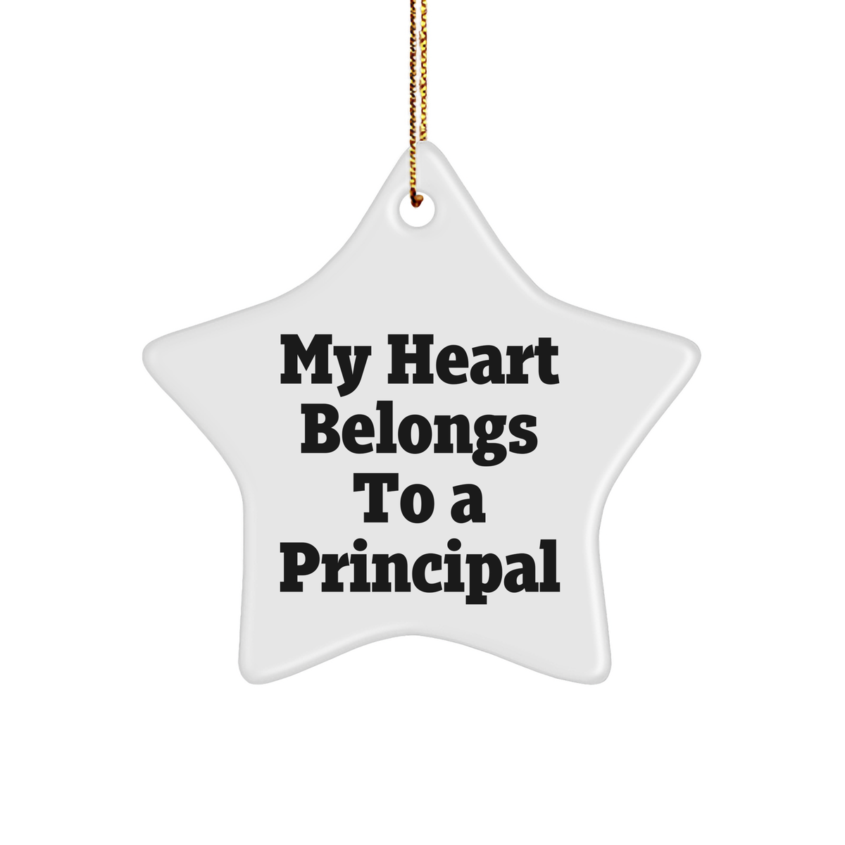 Funny Principal Gifts from Men to Friends - My Heart Belongs To A Principal Star Ornament for Christmas - Image 1