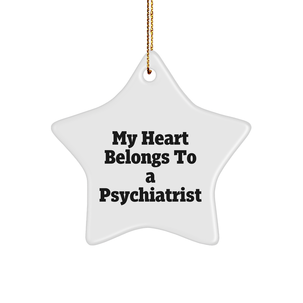 Funny Psychiatrist Gifts, My Heart Belongs To A Psychiatrist, Star Ornament, White, 3.25" tall, Christmas Unique Gifts for Men, Women, Friends, Family, Coworkers - Image 1