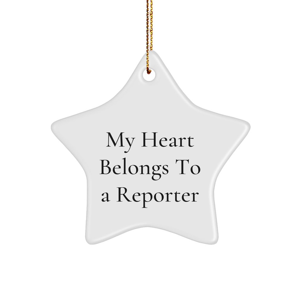 Funny Reporter Gifts from Friends - 'My Heart Belongs To A Reporter' Christmas Star Ornament, Unique Gifts for Reporter, Star Ornament, Gifts from Friends for Reporter, Gifts for Reporter - Image 1