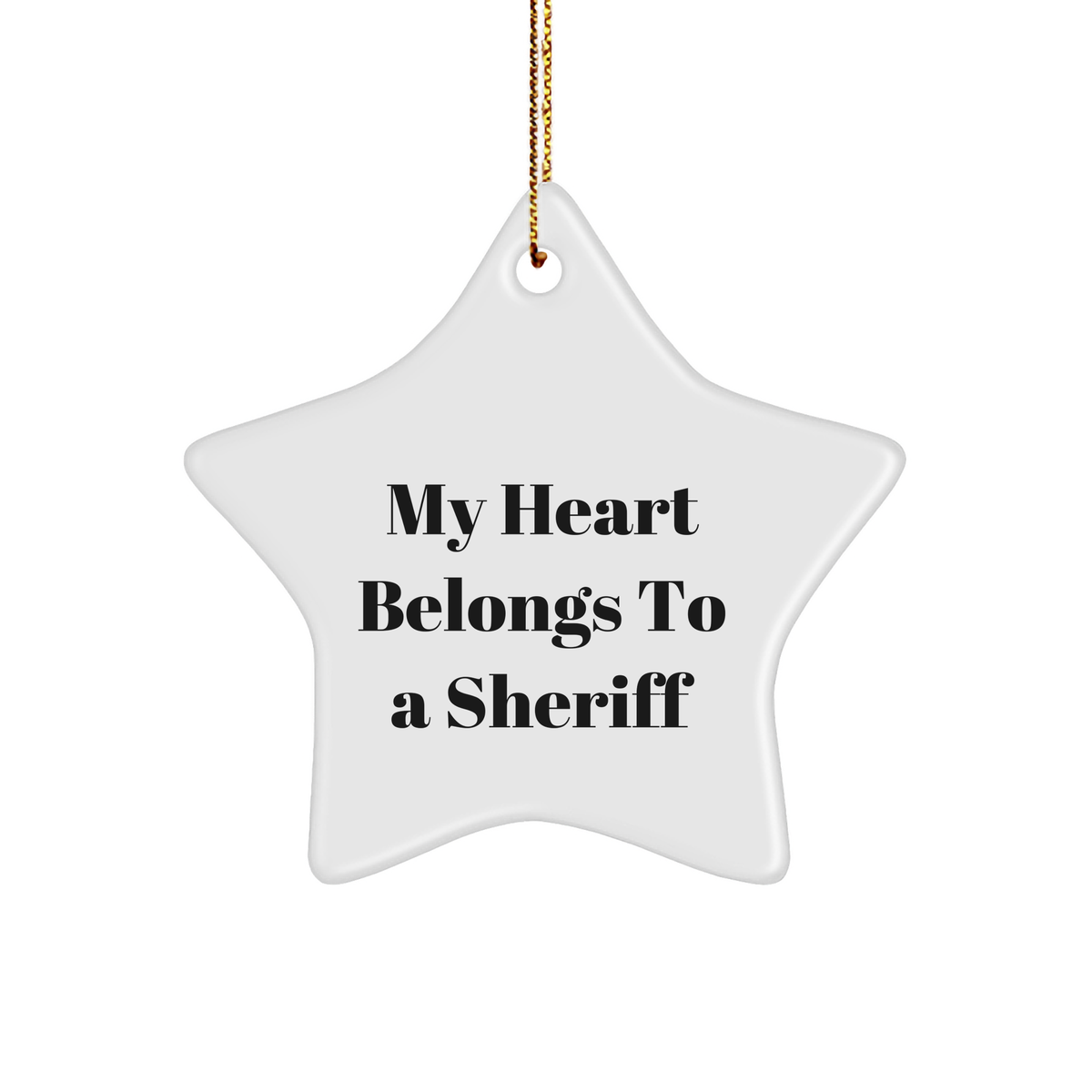 Sheriff Gifts from Men, Funny Star Ornament with 'My Heart Belongs To A Sheriff' Quote, Perfect for Christmas Unique Sheriff Gifts for Sheriff Lovers, Sheriff Assistant Gifts for Friends and Family - Image 1