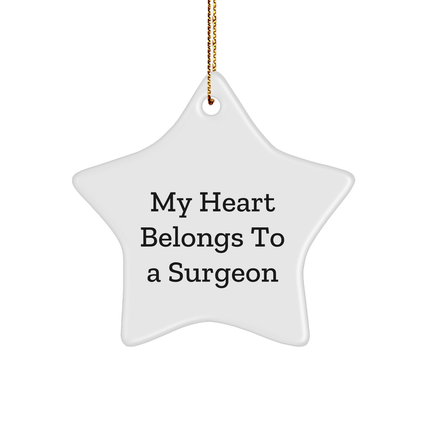Funny Surgeon Gifts: 'My Heart Belongs To A Surgeon' Star Ornament for Men, Unique Gifts from Friends, Coworkers, Family - Image 1