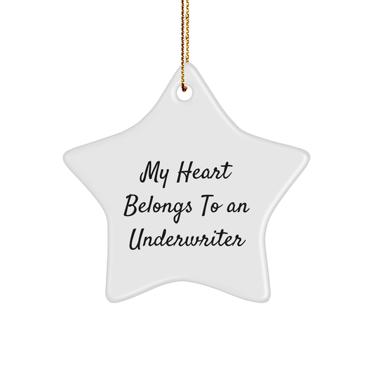 Funny Underwriter Gifts, Star Ornament with Quote 'My Heart Belongs To An Underwriter', Christmas Unique Gifts from Coworkers to Underwriters, Perfect for Office Decor - Image 1