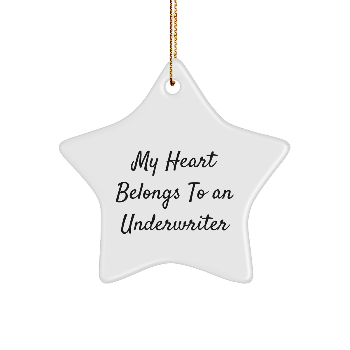 Funny Underwriter Gifts, Star Ornament with Quote 'My Heart Belongs To An Underwriter', Christmas Unique Gifts from Coworkers to Underwriters, Perfect for Office Decor - Image 1