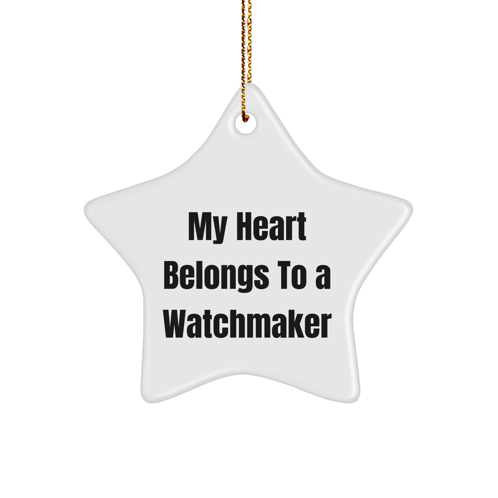 My Heart Belongs To A Watchmaker Star Ornament, Gifts from Men to Watchmaker, Christmas Unique Watchmaker Gift - Image 1