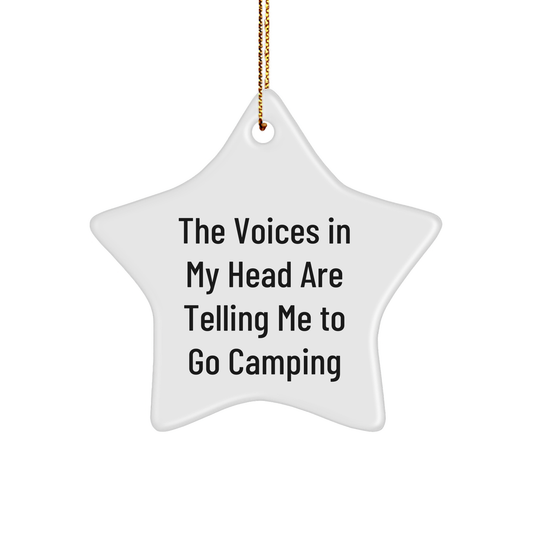 Funny Camping Gifts for Friends - 'The Voices In My Head Are Telling Me To Go Camping' Star Ornament, Perfect Christmas Unique Gift for Men, Women, or Coworkers - Image 1