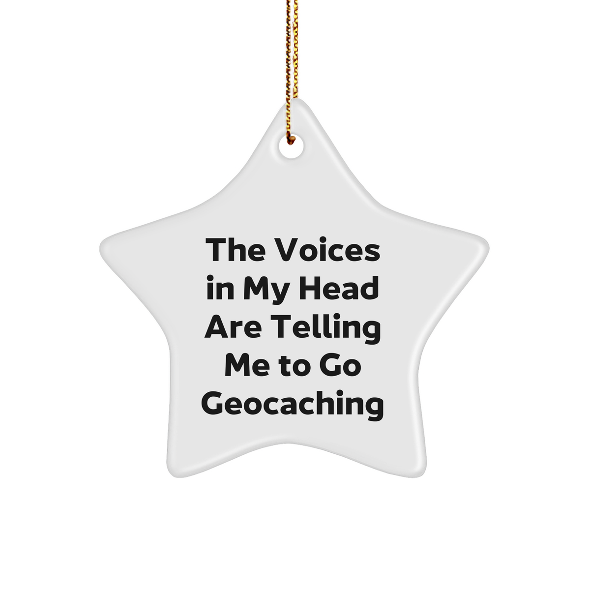 Funny Geocaching Gifts for Friends from Men - 'The Voices In My Head Are Telling Me To Go Geocaching' Star Ornament, Christmas Unique Presents - Image 1