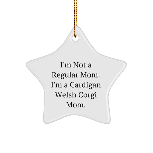 Unique Funny Cardigan Welsh Corgi Dog Mom Star Ornament Gifts for Her - Inspirational Quote Christmas Decoration for Home or Office - Gifts from Mom to Daughter or Friend on Christmas Day - Image 1