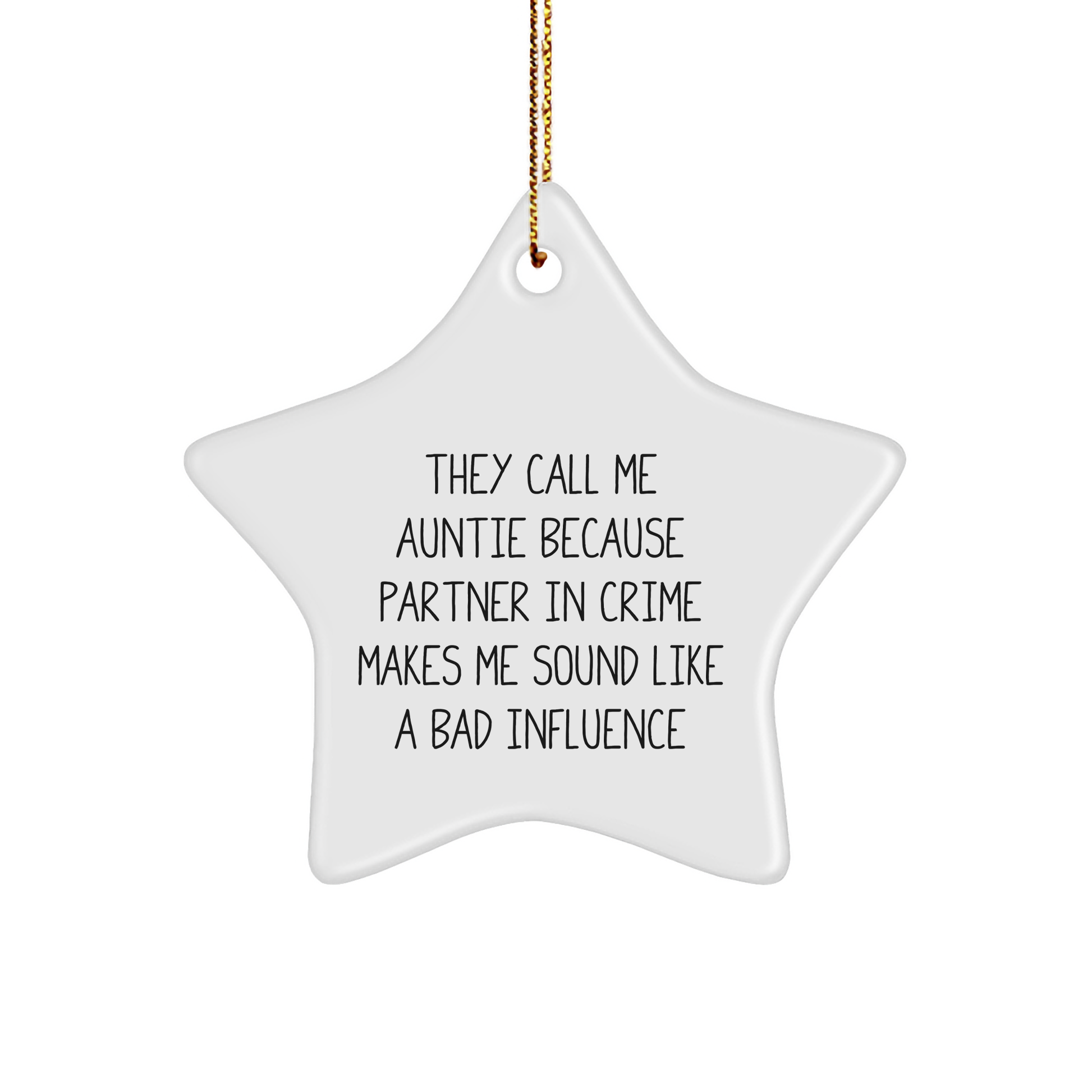 Funny Auntie Gifts for Her - They Call Me Auntie Because Partner In Crime Makes Me Sound Like A Bad Influence - Star Ornament, Christmas Unique Gifts from Aunties to Aunties - Image 1