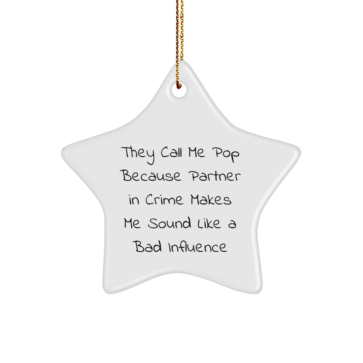 Funny Pop Star Ornament Gifts from Men to Friends, 'They Call Me Pop Because Partner In Crime Makes Me Sound Like A Bad Influence', Unique Christmas Unique Gifts for Pop Lovers - Image 1