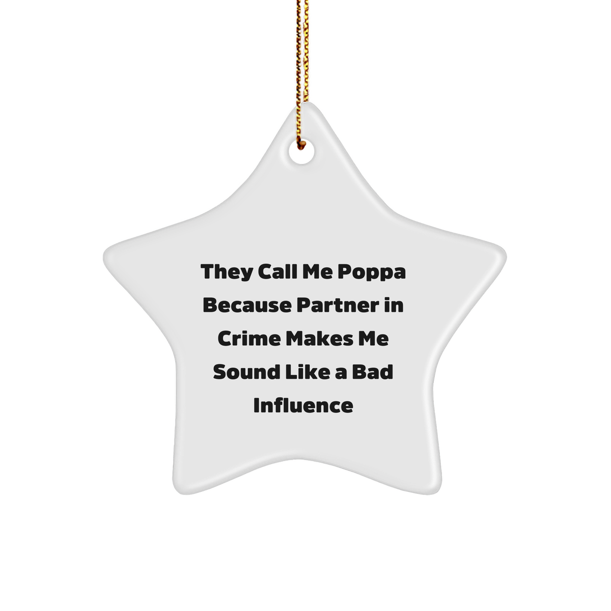 Poppa Star Ornament, Funny Quote Gifts from Friends for Christmas - Image 1