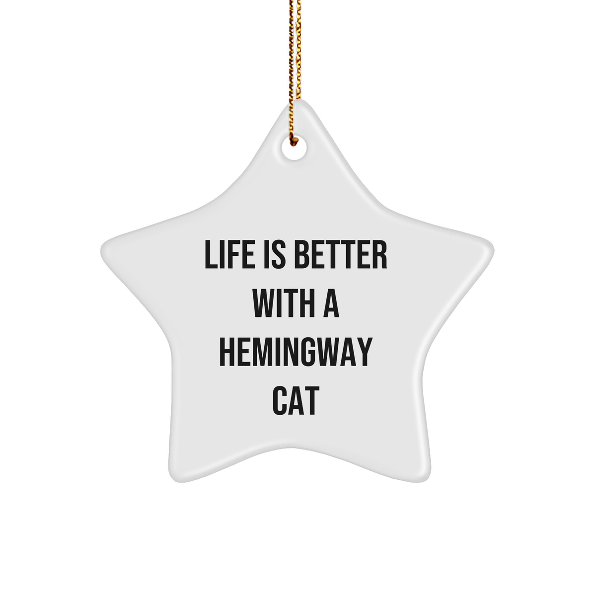Funny Hemingway Cat Gifts from Friends for Men - Star Ornament, Life is Better with a Hemingway Cat, Christmas Unique Gifts for Him - Image 1