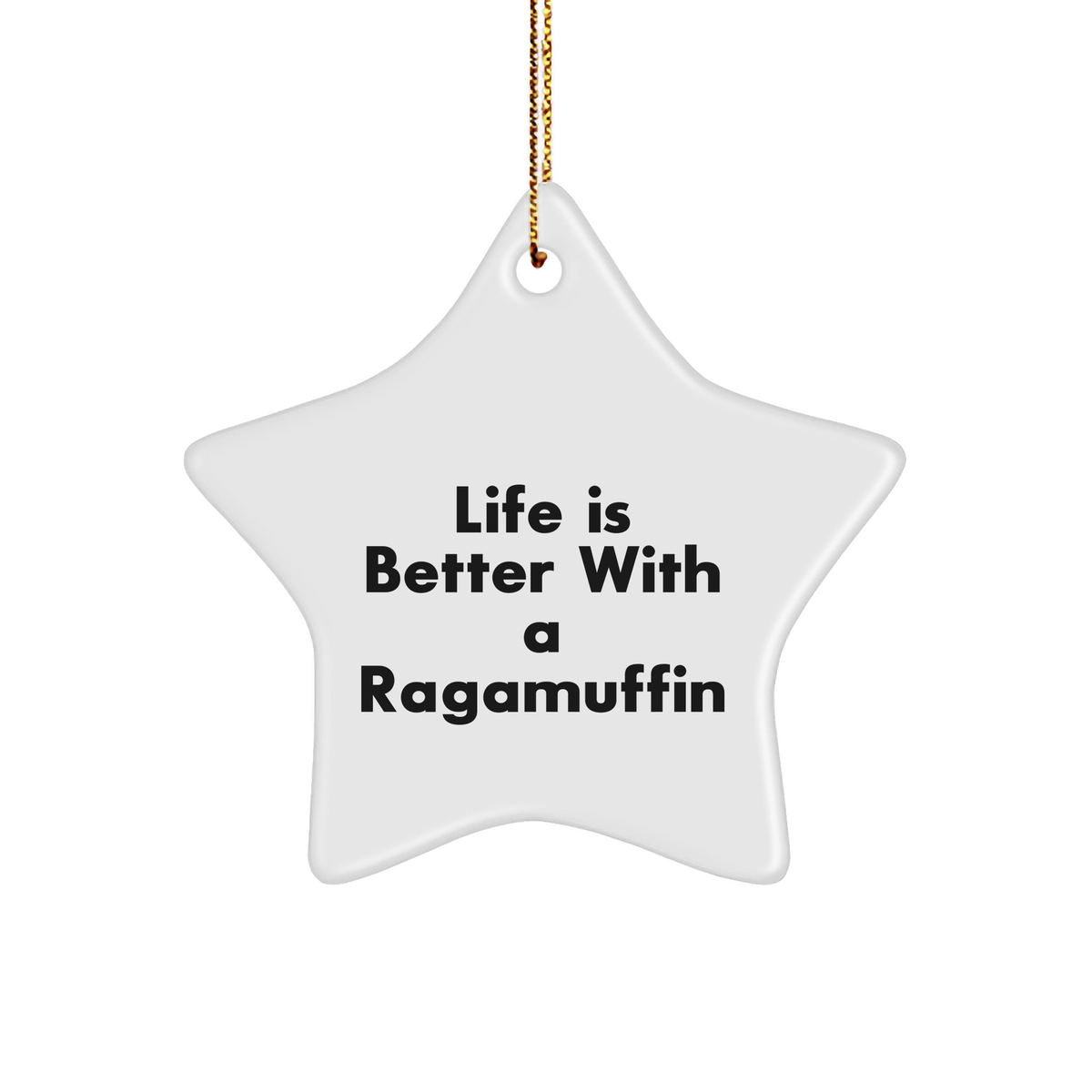 Ragamuffin Cat Star Ornament, Life Is Better With A Ragamuffin, Funny Gifts from Friends, for Ragamuffin Cat Lovers, Christmas Unique Gifts - Image 1