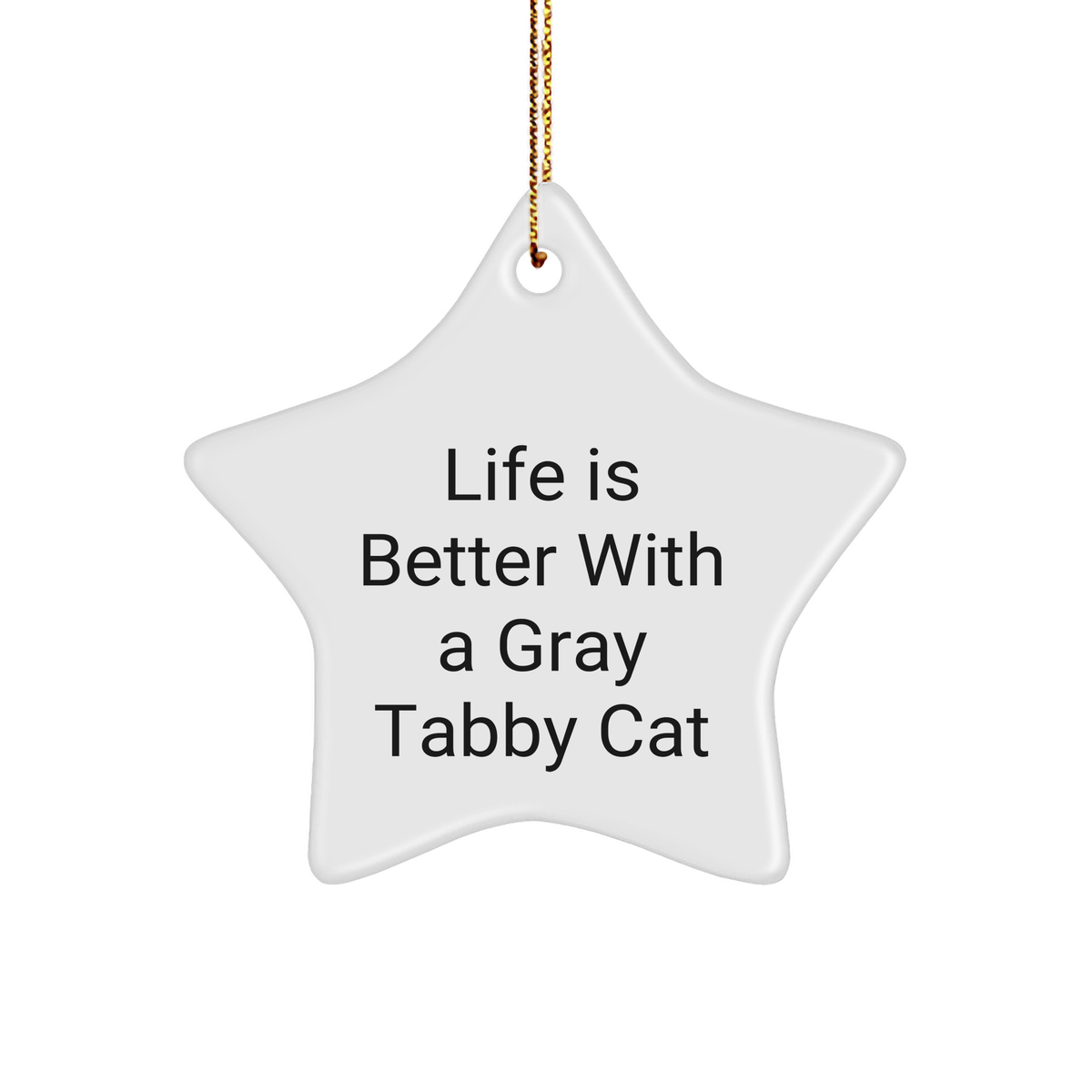 Gray Tabby Cat Star Ornament, Funny Quote Gifts for Men, Women, or Friends, Unique Christmas Decorations from Home - Image 1