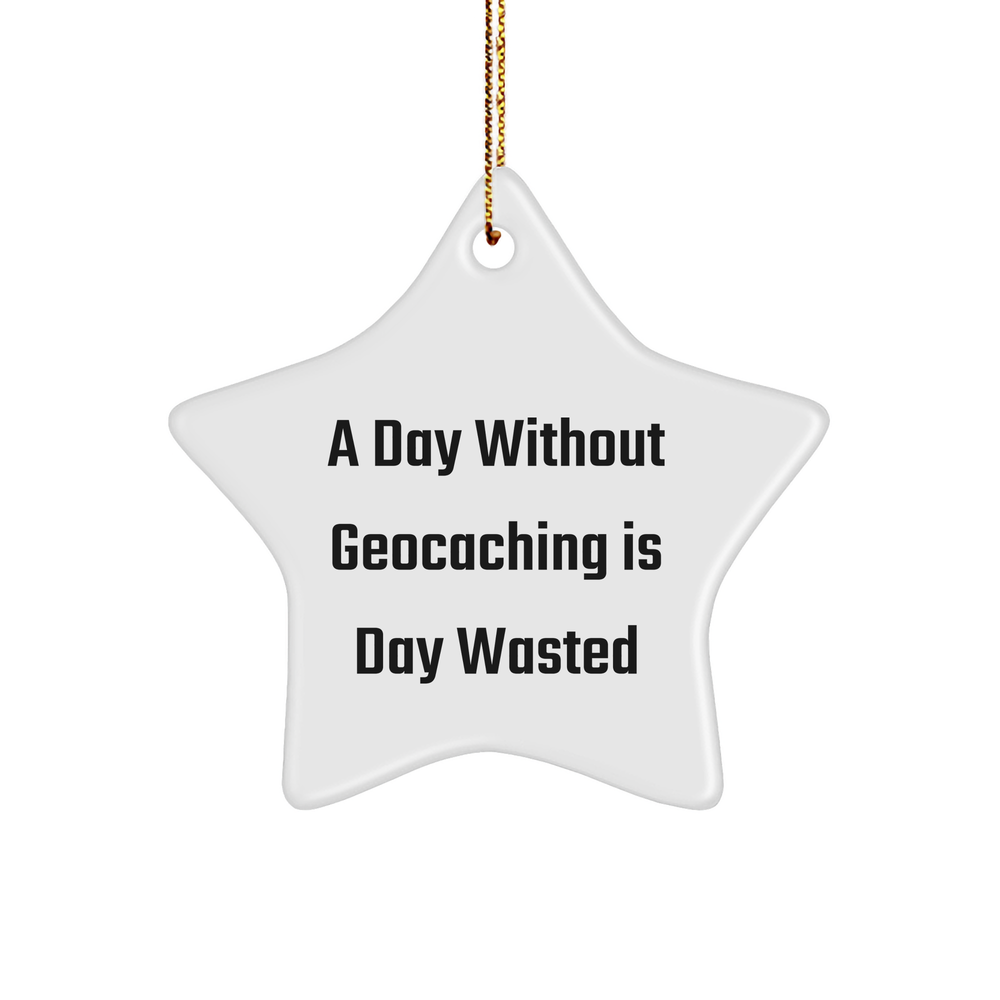 Geocaching Gifts for Friends, A Day Without Geocaching Is Day Wasted Star Ornament, Festive Christmas Decorations - Image 1