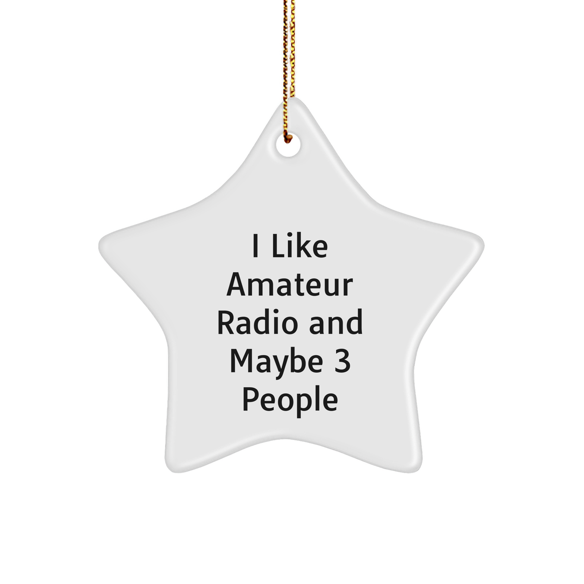 Amateur Radio Enthusiast Gifts, Funny Quote Star Ornament, Perfect for Men or Women, Christmas Unique Gifts from Friends, Gifts for Amateur Radio Operators - Image 1
