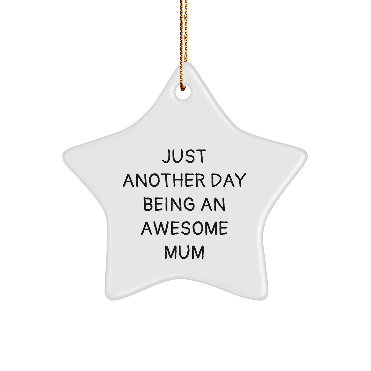 Mum Gift, Just Another Day Being An Awesome Mum, Star Ornament for Mum, Christmas Unique Gifts from Family - Image 1