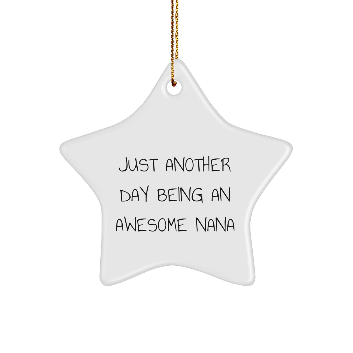 Nana Gifts from Family - Just Another Day Being An Awesome Nana Star Ornament for Christmas - Image 1