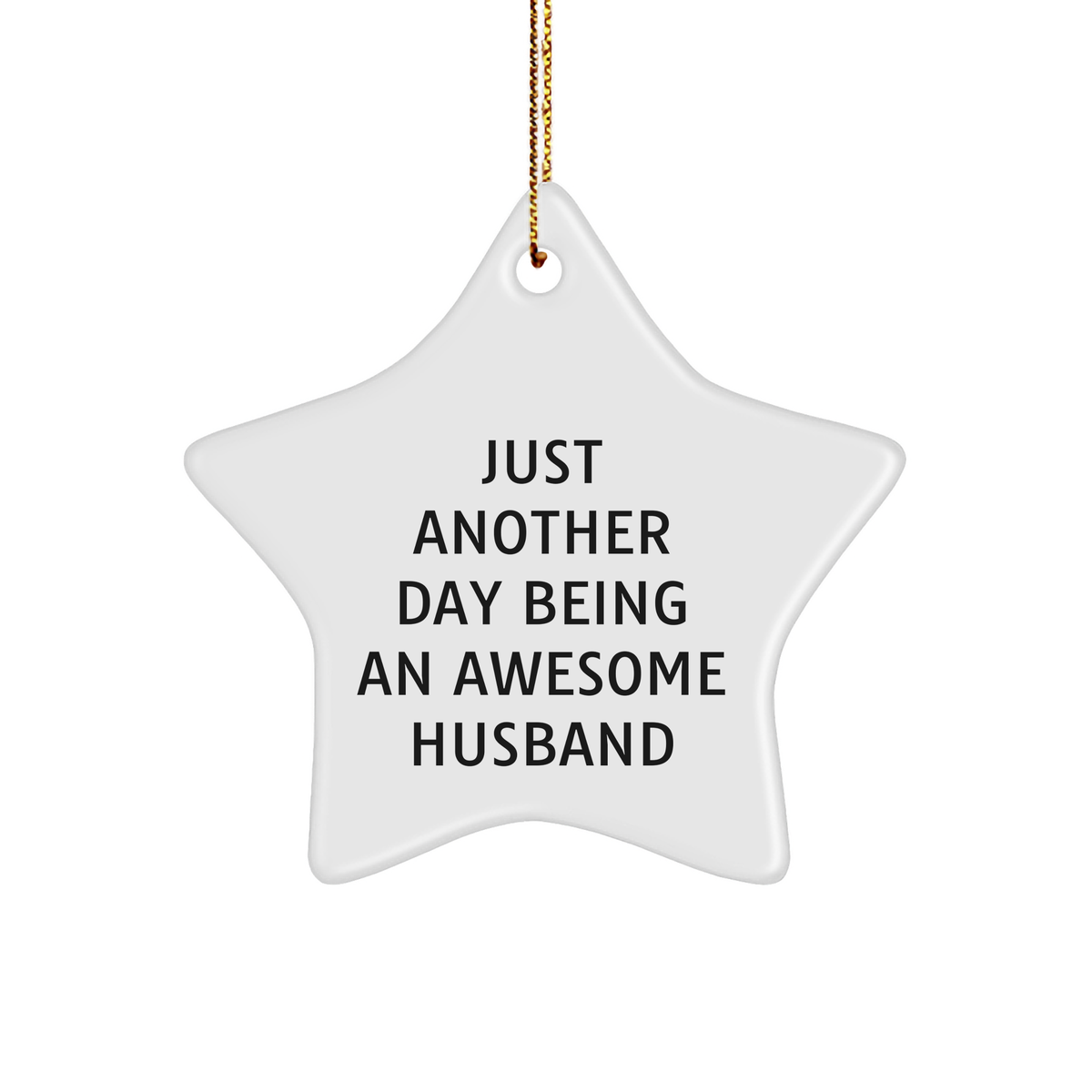 Funny Husband Gifts for Men, Star Ornament with 'Just Another Day Being An Awesome Husband' Quote, Christmas Memorable Present from Family to Husband - Image 1