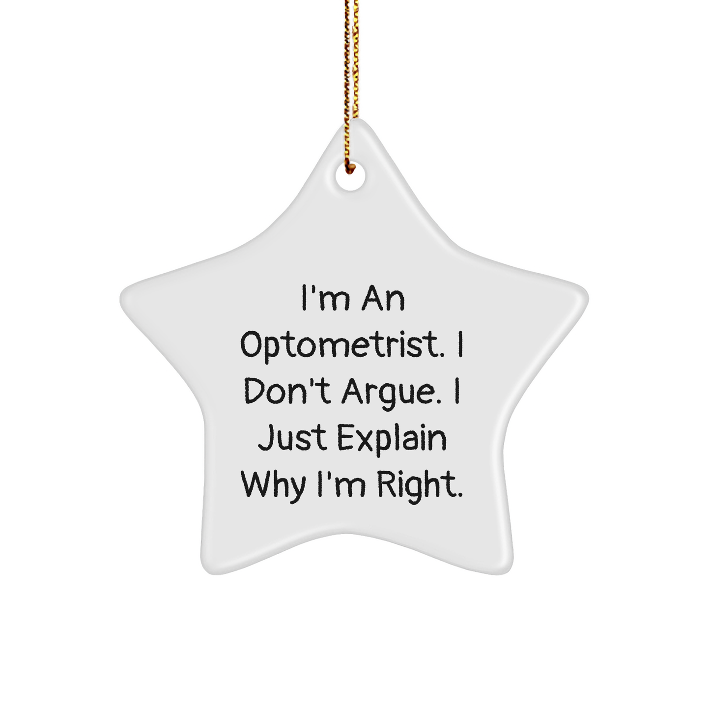 Optometrist Gifts from Men - Funny Star Ornament for Christmas, 'I'm Right' Quote - Image 1