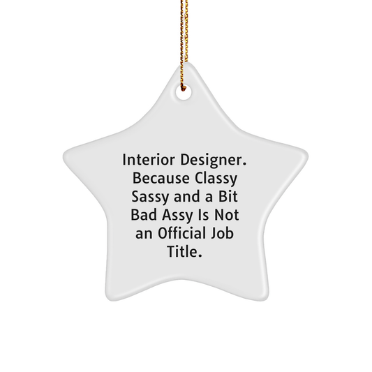Interior Designer Gifts, Funny Quote, Star Ornament, Christmas Decorations for Interior Designers, Gifts from Family, for Interior Designers, Unique Christmas Unique Gifts - Image 1