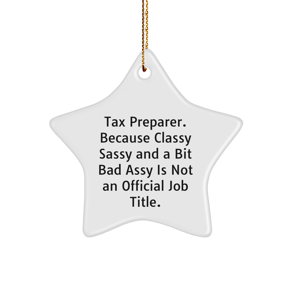 Tax Preparer Gifts from Friends - Funny 'Classy Sassy And A Bit Fearlessy' Star Ornament for Christmas, Gifts for Tax Preparer, Men, or Women - Image 1