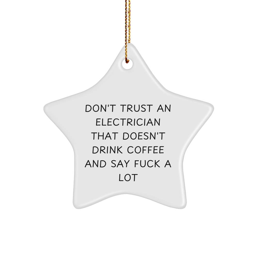 Funny Electrician Gifts, 'Don't Trust' Christmas Star Ornament for Electrician, Gifts from Men, Gifts for Electrician Friends, Electrician Coworkers, Family - Unique Star Ornament - Image 1