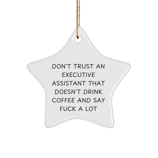 Funny Executive Assistant Gifts from a Coffee-Loving Boss: Don't Trust One That Doesn't Swear, Star Ornament for Christmas Tree - Image 1