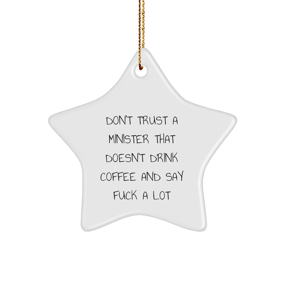 Don't Trust A Minister That Doesn't Drink Coffee And Say Funny Stuff Gifts from Men to Minister for Christmas Unique Gifts - Image 1
