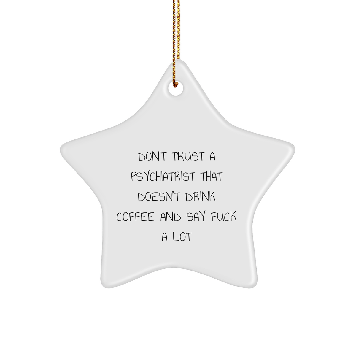 Funny Psychiatrist Gifts, 'Don't Trust a Psychiatrist', Star Ornament for Men, Women, or Coworkers, Christmas Unique Present - Image 1