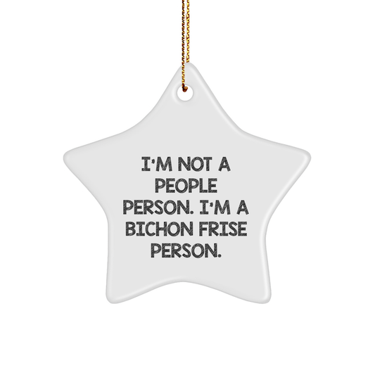 Bichon Frise Dog Star Ornament Gifts for Bichon Frise Dog Lovers from Friends, - I'm Not A People Person. I'm A Bichon Frise Person., Christmas Unique Gifts - Image 1