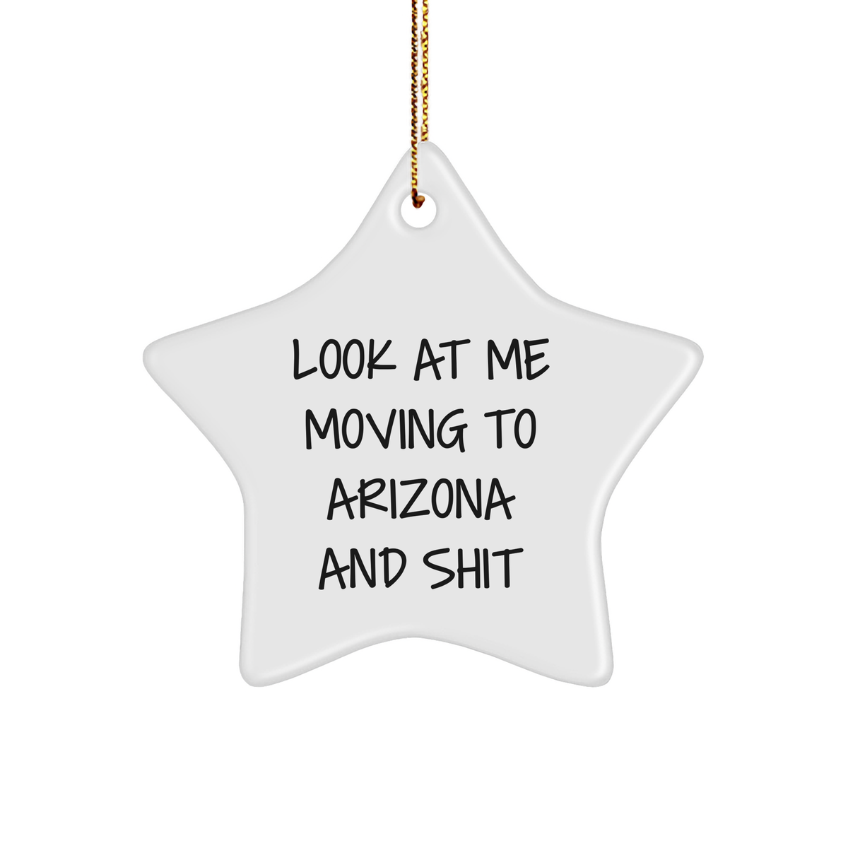 Arizona Star Ornament Funny Quote Gifts for Arizona Lovers, Men, Women, Friends, Coworkers, Family, Christmas Unique Gifts - Image 1