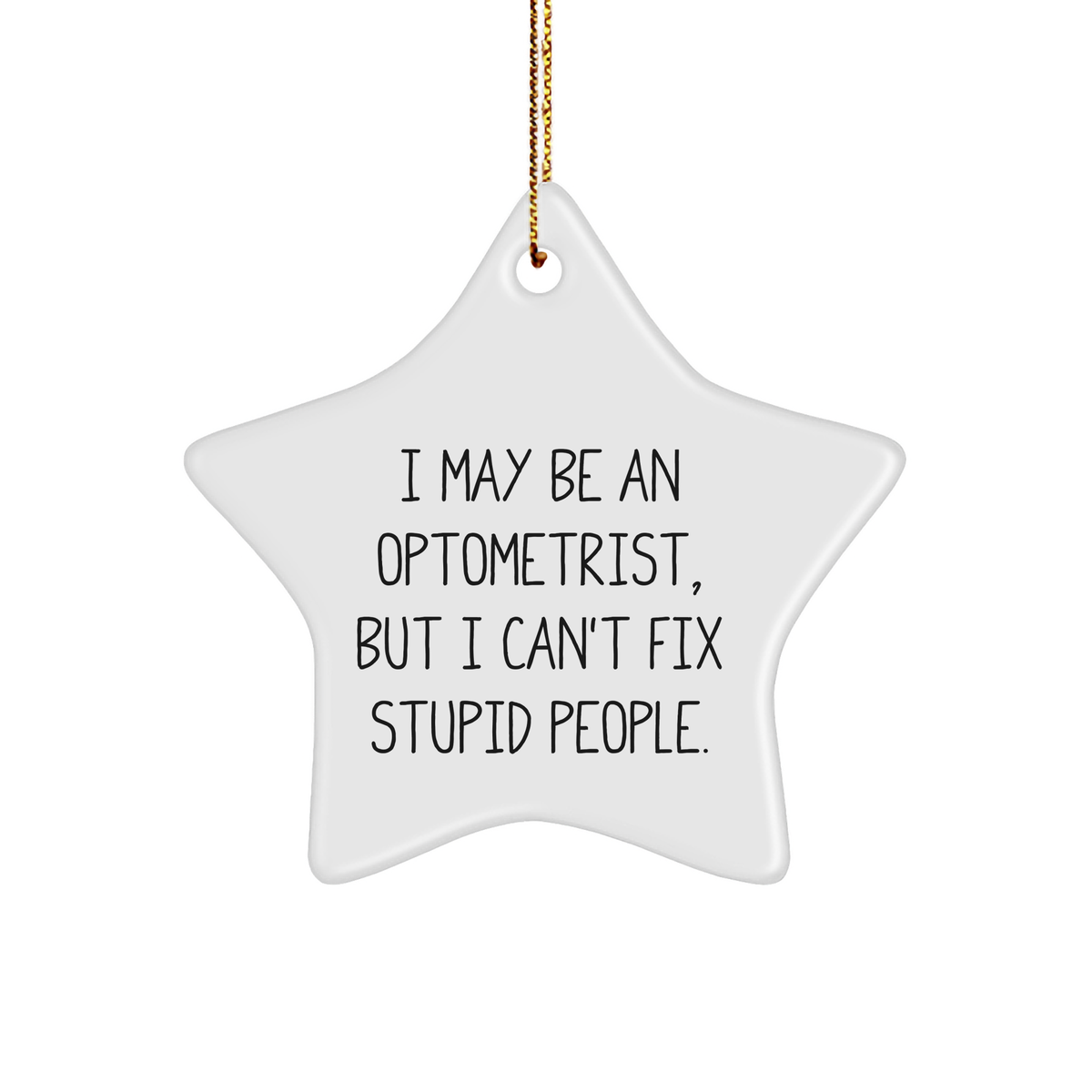 Optometrist Star Ornament, Funny Quote Gifts for Optometrist, Christmas Unique Gifts from Men, Gifts for Optometrist Friends - Image 1