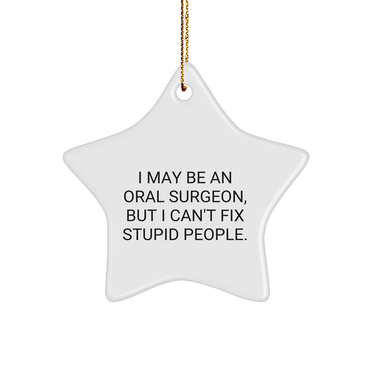 Oral Surgeon Gifts from Friends to Family, Star Ornament with Funny Quote, Christmas Unique Star Shaped Decorations - Image 1