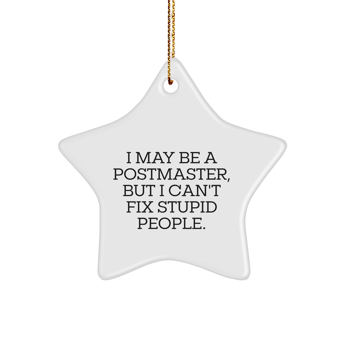Postmaster Gifts from Friends for Christmas Star Ornament with Humorous Quote, White Star Shaped, MDF, Sublimation, Durable, Lightweight, Fun, Unique, Funny - Image 1