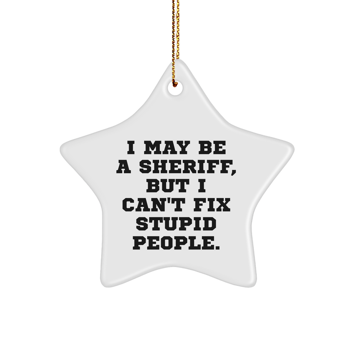 Funny Sheriff Star Ornament Gift from Men to Sheriff for Christmas - Image 1