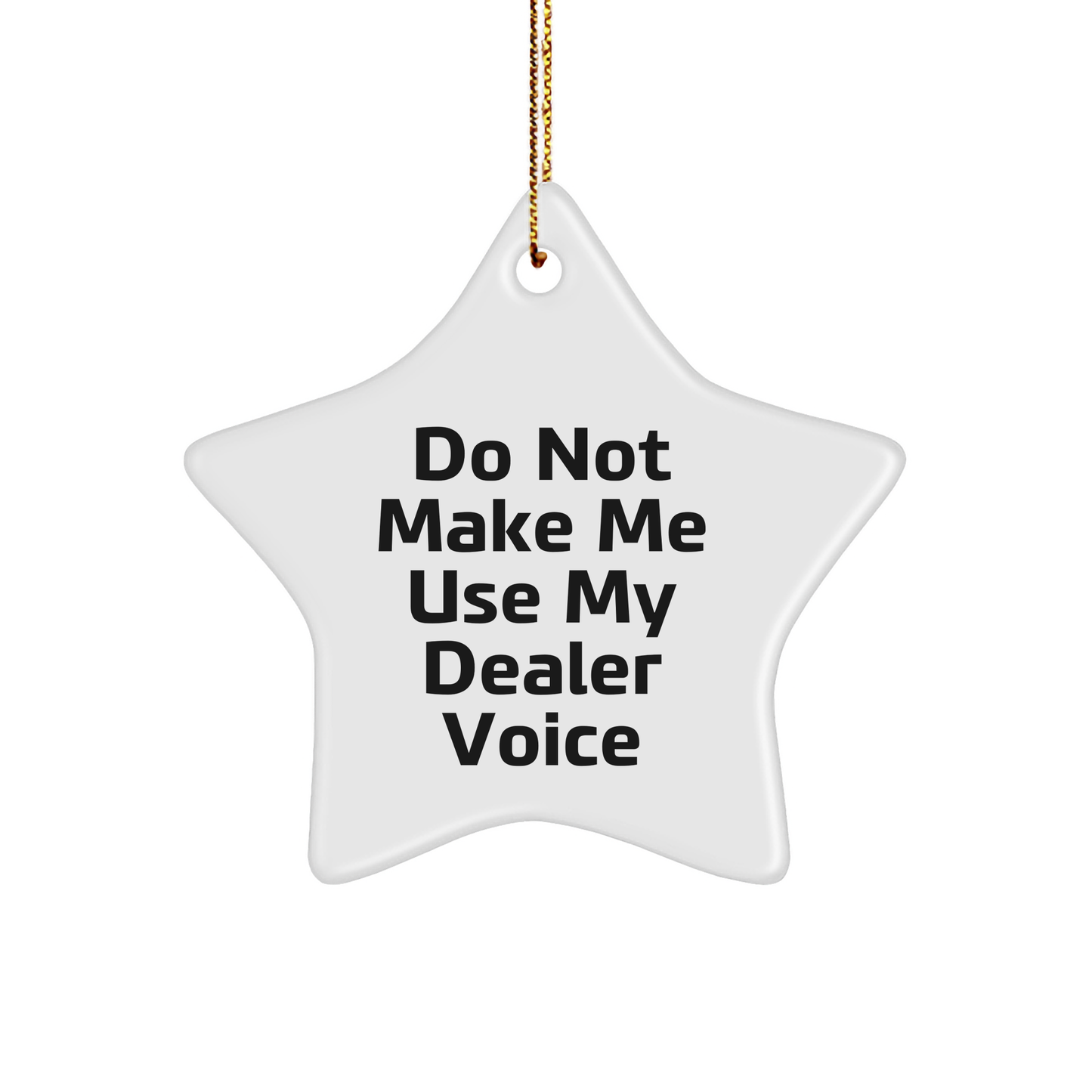 Dealer Star Ornament, Funny Quote, White, Christmas Unique Gift for Dealer, Friends, or Coworkers, from Men to Family - Image 1