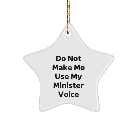 Gifts from Friends for Minister, Do Not Make Me Use My Minister Voice White Star Ornament, Christmas Unique Gifts - Image 1