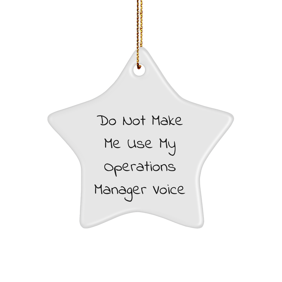 Funny Operations Manager Gifts for Christmas - 'Do Not Make Me Use My Operations Manager Voice' Star Ornament from Friends to Coworkers - Image 1