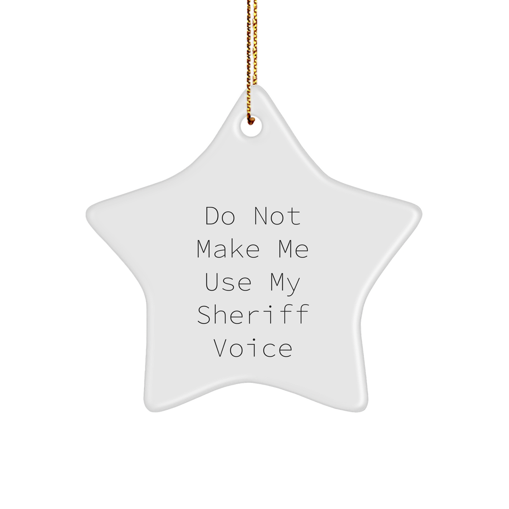 Funny Sheriff Gifts from Men, Sheriff Star Ornament Quotes for Christmas Unique Gifts - Image 1