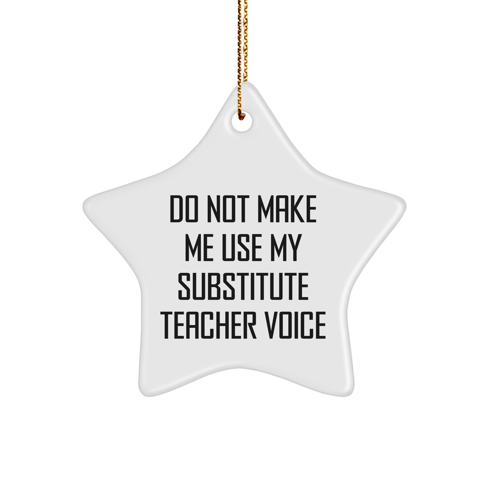 Funny Substitute Teacher Quotes Gifts from Friends for Christmas Unique Star Ornament - Image 1