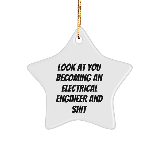 Look at You Becoming an Electrical Engineer Gifts, Funny Star Ornament for Christmas from Friends to Coworkers, Gifts for Electrical Engineers - Image 1