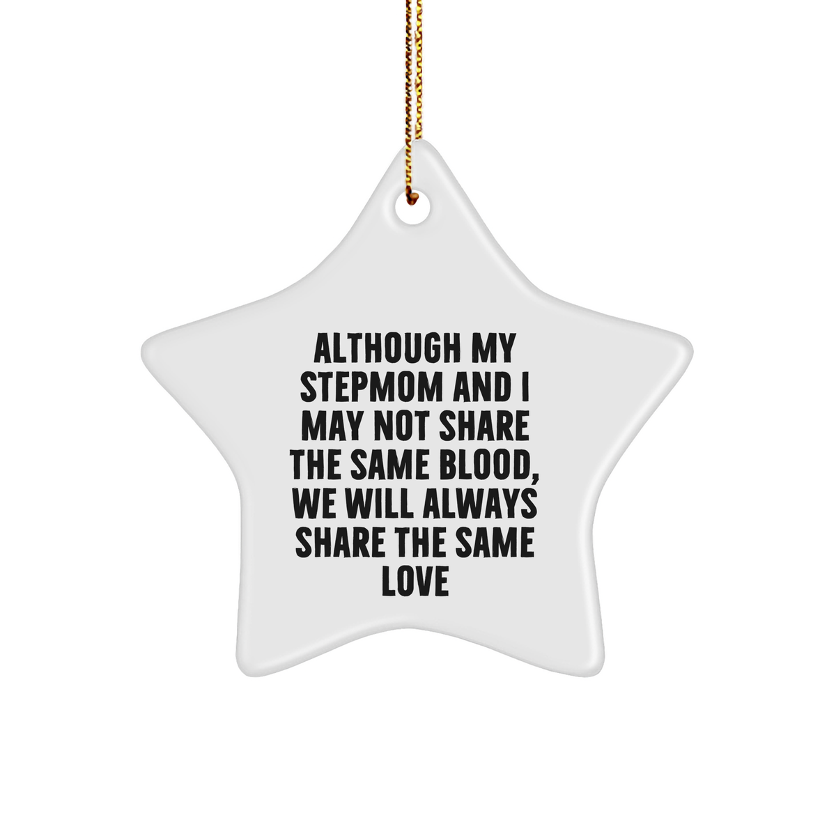 Stepmom Star Ornament Gifts from Men for Christmas - Inspirational Quote, White Color, 3.25" Tall - Image 1