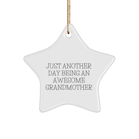 Gifts from Family - Just Another Day Being An Awesome Grandmother, Christmas Star Ornament for Grandmother, Funny Quote, White Star Shaped - Image 1
