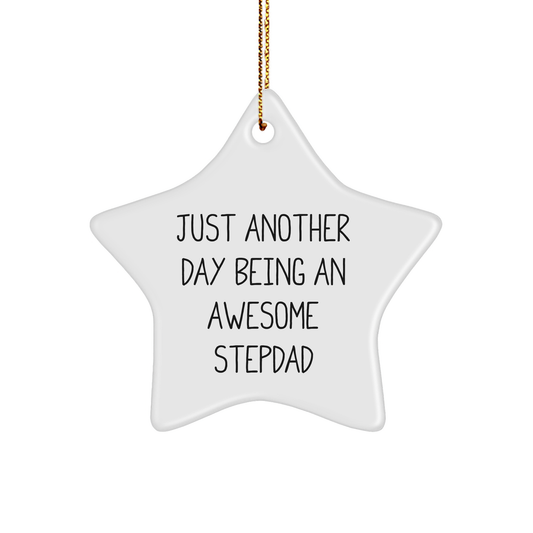 Funny Stepdad Gifts, Just Another Day Being Awesome, Star Ornament for Him, Christmas Memorable Presents from Family, Gifts for Stepdad, Unique Star Shaped Decoration - Image 1
