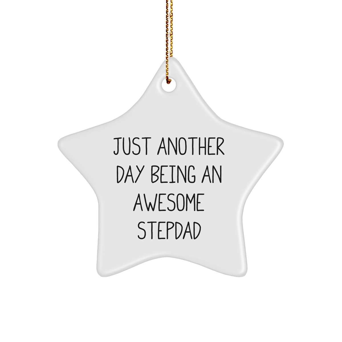Funny Stepdad Gifts, Just Another Day Being Awesome, Star Ornament for Him, Christmas Memorable Presents from Family, Gifts for Stepdad, Unique Star Shaped Decoration - Image 1