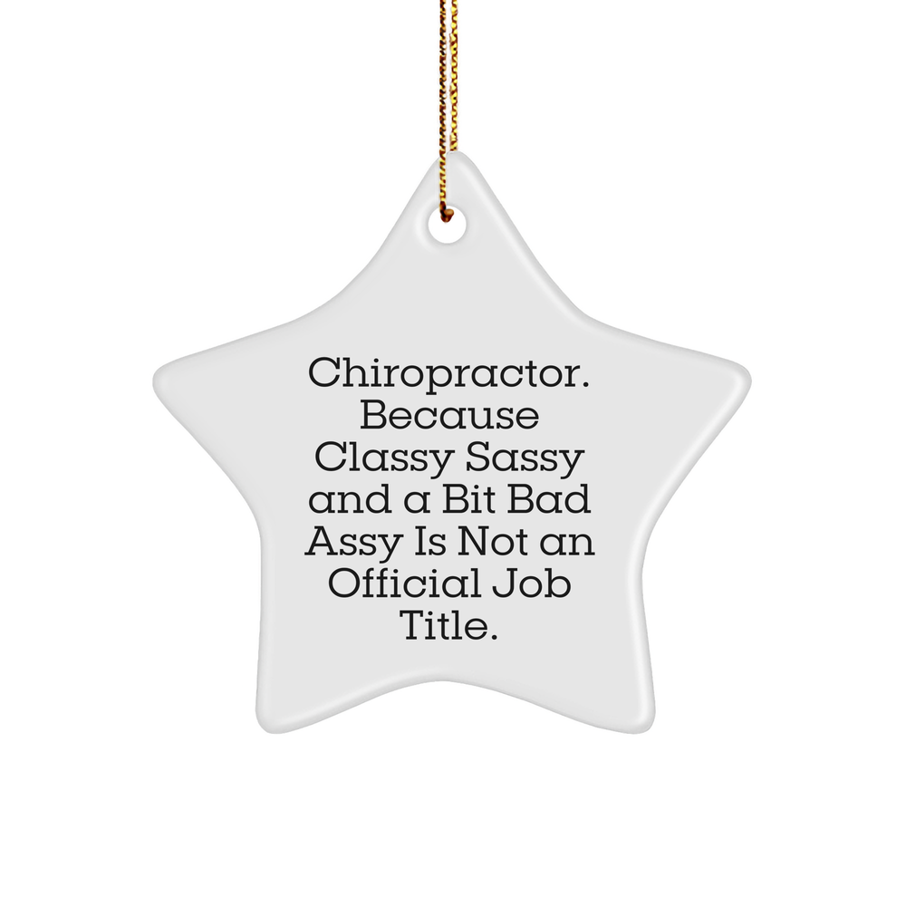 Chiropractor Gifts, Star Ornament, Funny Quote, 'Classy Sassy And A Bit Fearlessy Is Not An Official Job Title., Gifts from Friends for Chiropractor at Christmas - Image 1