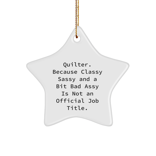 Quilter Gifts from Friends, Funny Star Ornament Quote, White Star Shaped, Christmas Unique Gifts to Quilter, Gifts for Quilter, - Image 1
