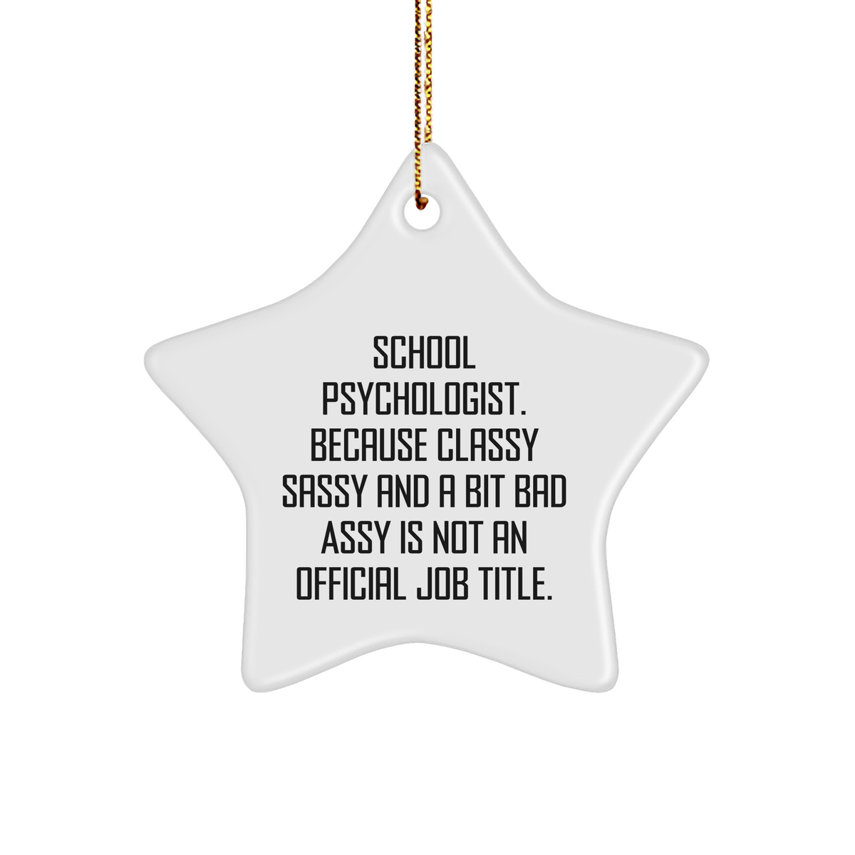 Gifts from Friends for School Psychologist, Funny Star Ornament with 'Classy Sassy And A Bit Fearlessy' Quote, Perfect for Christmas Unique Gifts - Image 1